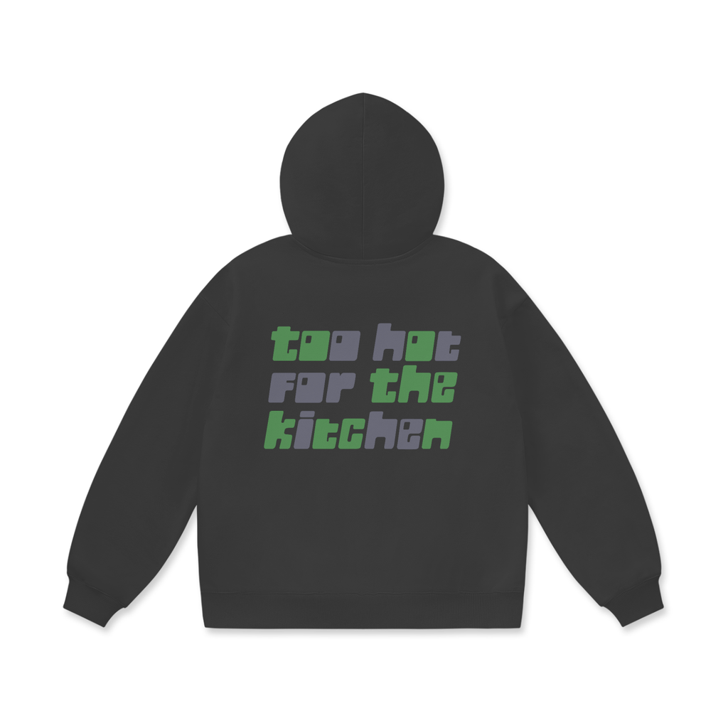 Too Hot For The Kitchen Hoodie Dark